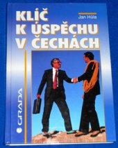 kniha Klíč k úspěchu v Čechách [rozhovory s úspěšnými manažery], Grada 1998