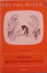 kniha Princezna se zlatou hvězdou na čele Pohádka o 5 dějstvích, Orbis 1956