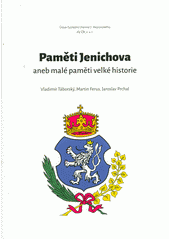 kniha Paměti Jenichova aneb malé paměti velké historie, Ústav fyzikální chemie J. Heyrovského AV ČR 2018