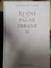 kniha Ruční palné zbraně 2. díl Soustavný přehled ručních palných zbraní a dějin jejich výroby., Naše vojsko 1956