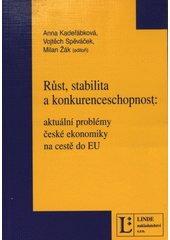 kniha Růst, stabilita a konkurenceschopnost aktuální problémy české ekonomiky na cestě do EU, Linde 2003