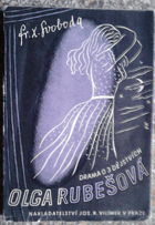 kniha Olga Rubešová drama o třech dějstvích, Jos. R. Vilímek 1940