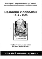 kniha Hranicko v odbojích 1914 - 1989 Výběrový katalog exponátů siň odbojových tradic , Vojenské sdružení rehabilitovaných Hranice, Tiskárna 2. střediska topografického zabezpečení Olomouc 1996