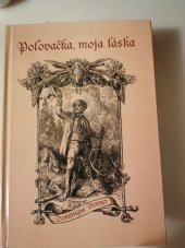 kniha Poĺovačka, moja láska, Vydavateľstvo Venos 2000