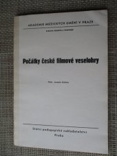 kniha Počátky české filmové veselohry určeno pro posl. fak. filmové a televizní, SPN 1985