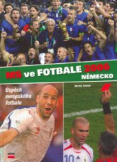 kniha MS ve fotbale 2006 - Německo úspěch evropského fotbalu, CPress 2006