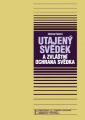 kniha Utajený svědek a zvláštní ochrana svědka, Linde 2008