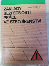 kniha Základy bezpečnosti práce ve strojírenství, Práce 1974