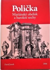 kniha Polička mariánský obelisk a barokní sochy, Městské muzeum a galerie Polička 2006