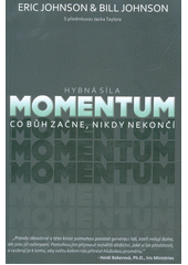 kniha Momentum hybná síla - co Bůh začne, nikdy nekončí, Křesťanské centrum Příbram 2015