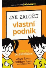 kniha Jak založit vlastní podnik Staň se podnikatelem!, Svojtka & Co. 2018