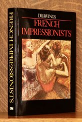 kniha French Impressionists: Drawings [Anglická verze knihy "Francouzští impresionisté: kresby"], 3M Books 1985