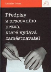 kniha Předpisy z pracovního práva, které vydává zaměstnavatel [aktuální stav po novele zákoníku práce v roce 2004], BOVA POLYGON 2004