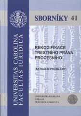 kniha Rekodifikace trestního práva procesního (aktuální problémy), Univerzita Karlova, Právnická fakulta 2008