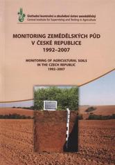 kniha Monitoring zemědělských půd v České republice 1992-2007, Ústřední kontrolní a zkušební ústav zemědělský, Odbor bezpečnosti krmiv a půdy 2011