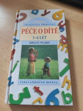 kniha Péče o dítě 3 - 6 let Praktická příručka, Osveta 1996