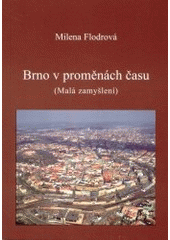 kniha Brno v proměnách času malá zamyšlení, Šimon Ryšavý 2003