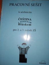 kniha Pracovní sešit k učebnicím Čeština s maňáskem Hláskem pro 2. a 3. ročník ZŠ, Scientia 1998