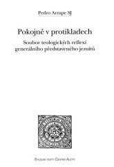 kniha Pokojně v protikladech soubor teologických reflexí generálního představeného jezuitů, Refugium Velehrad-Roma 2002