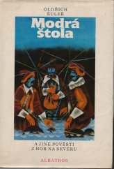 kniha Modrá štola a jiné pověsti z hor na severu pro čtenáře od 8 let, Albatros 1985