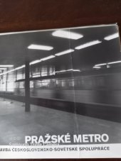 kniha PRAŽSKÉ METRO  STAVBA ČESKOSLOVENSKO -SOVĚTSKÉ SPOLUPRÁCE, Merkur  1974