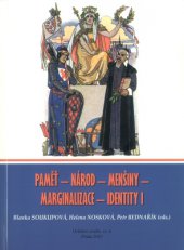 kniha Paměť - národ - menšiny - marginalizace - identity I., Univerzita Karlova, Fakulta humanitních studií 2013