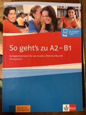 kniha So geht´s zu A2 - B1 Fertigkeitentrainer für Das Goethe-/ÖSD-Zertifikat B1 Übungsbuch, Ernst Klett Sprachen 2014