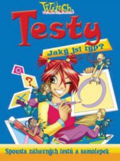 kniha Testy jaký jsi typ? : [spousta zábavných testů a samolepek, Egmont 2007