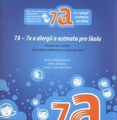 kniha 7A - 7x o alergii a astmatu pro školu příručka pro učitele mateřských, základních a středních škol, D. Prchalová 2010