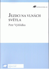 kniha Jezdci na vlnách světla, Tribun EU 2008