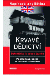 kniha Krvavé dědictví = Bloody Legacy : [detektivka k výuce jazyků], Euromedia 2007