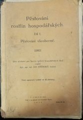 kniha Pěstování rostlin hospodářských. 1. díl, - Pěstování všeobecné, Fr. Slavík 1920