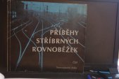 kniha Příběhy stříbrných rovnoběžek ČSD, Severozápadní dráha, Nadas 1981