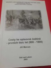 kniha Cesty ke spisovné češtině - prvních tisíc let (800-1800) malý průvodce dějinami české jazykové mysli, Univerzita Jana Evangelisty Purkyně 2003