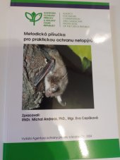 kniha Metodická příručka pro praktickou ochranu netopýrů, Agentura ochrany přírody a krajiny České republiky 2004