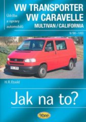 kniha Údržba a opravy automobilů T4: VW Caravelle/Transporter/Multivan/California : zážehové motory ..., vznětové motory ..., Kopp 2007