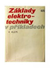 kniha Základy elektrotechniky v příkladech Určeno pro odb. učňovské a prům. školy, SNTL 1970