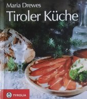 kniha Tiroler küche, Tyrolia 2010