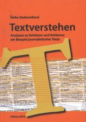 kniha Textverstehen Analysen zu Kohäsion und Kohärenz am Beispiel journalistischer Texte, Universität Ostrava, Philosophische Fakultät, Lehrstuhl für Germanistik 2010