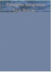 kniha European integration as a way to prosperity an security paper series from the Third annual young scholars international conference organized by the Jan Masaryk Centre of International Studies at the University of Economics in Prague, May 24-26, 1999, Nakladatelství a vydavatelství litomyšlského semináře 1999