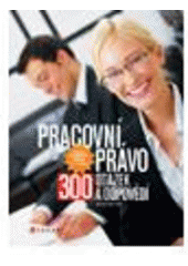 kniha Pracovní právo 300 otázek a odpovědí, CPress 2007