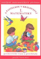 kniha S pastelkou v království matematiky I, - Geometrické tvary a protiklady - rozvíjení matematických představ., Poradce 2003