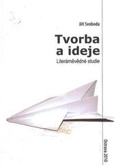 kniha Tvorba a ideje literárněvědné studie, Ostravská Univerzita, Filozofická fakulta a Ústav pro regionální studia 2010