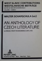 kniha An anthology of Czech literature 1st period : from the beginnigs until 1410 , Peter Lang 1991