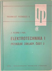 kniha Elektrotechnika I, fyzikální základy, část 2, SNTL 1976