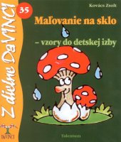 kniha Maľovanie na sklo - vzory do detskej izby, Talentum 2009