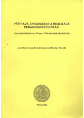 kniha Příprava, organizace a realizace pedagogických praxí, Univerzita Karlova, Přírodovědecká fakulta 2002