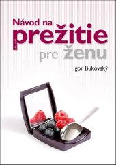 kniha Návod na prežitie pre ženu, AKV - Ambulancia klinickej výživy 2014