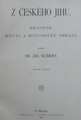 kniha Z českého jihu Krajinné, místní a historické obrazy, J. Otto 1902