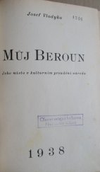 kniha Můj Beroun jeho místo v kulturním proudění národa, Městský osvětový sbor 1938
